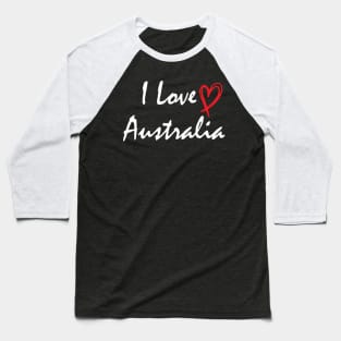 Australia - I Love Australia - I Heart Australia Baseball T-Shirt